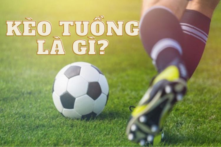 Kèo tuồng là gì