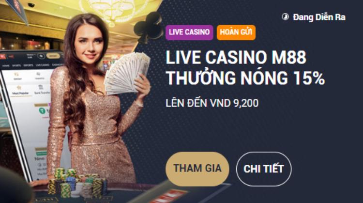 M88 live casino thưởng nóng 15%